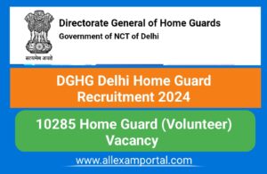 Read more about the article DGHG Delhi Home Guard Recruitment 2024 – Apply for 10285 Posts