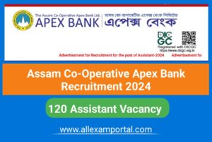 Read more about the article Assam Co operative Apex Bank Assistant Vacancy 2024 – Apply 120 Posts