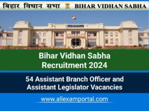 Read more about the article Bihar Vidhan Sabha Recruitment 2024  | 54 Assistant Branch Officer & Assistant Legislator Posts