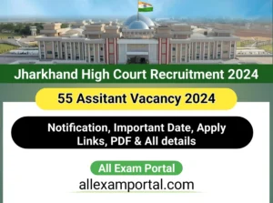 Read more about the article Jharkhand High Court Assistant Vacancy 2024 | 55 Posts