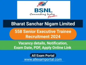 Read more about the article BSNL Senior Executive Trainee Recruitment 2024, 558 Vacancies